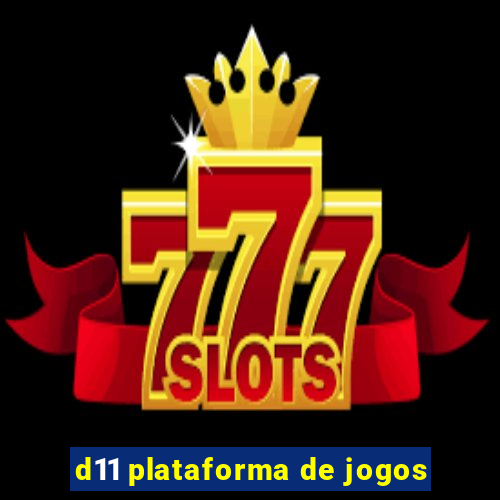 d11 plataforma de jogos